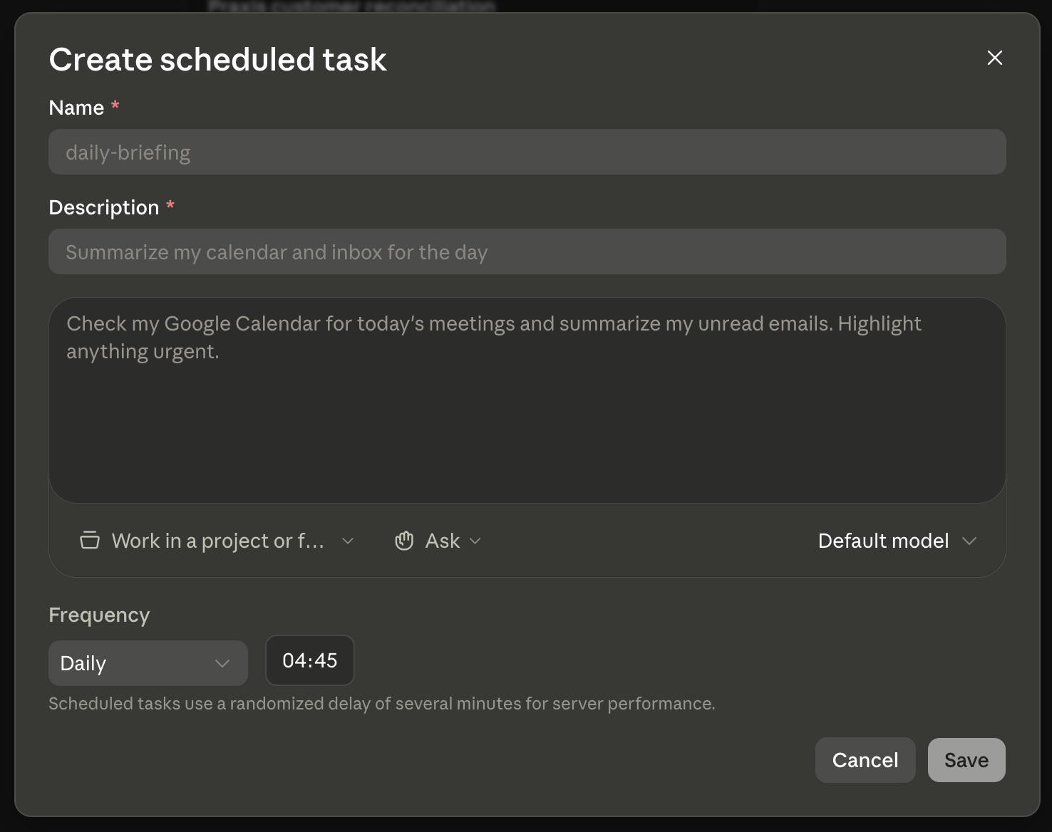 The Create scheduled task dialog, filled in: name daily-briefing, the instruction, frequency Daily at 04:45.